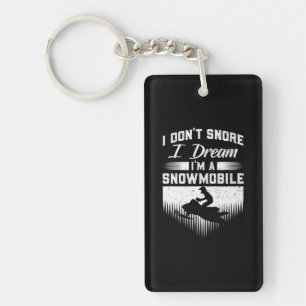 I Don't Snore I Dream I'm A Snowmobile Funny Gift Keychain