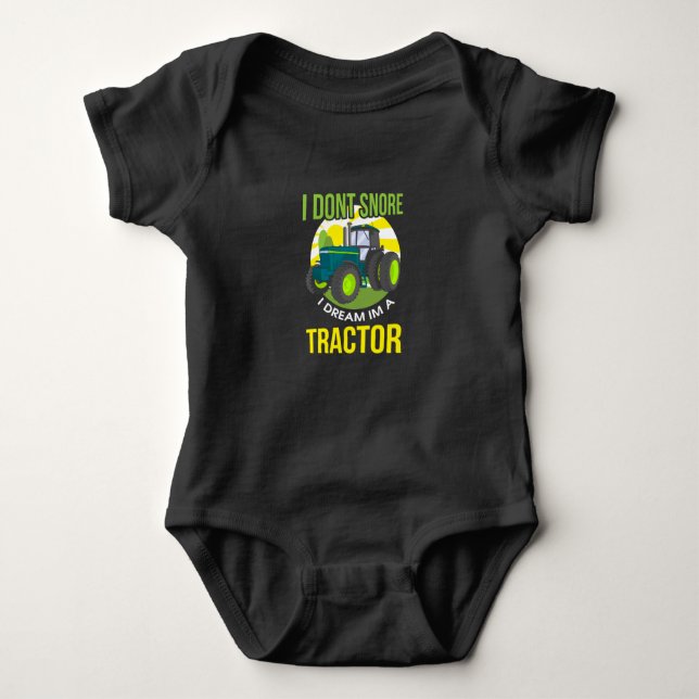 I Don't Snore, I Dream I'm A Tractor Baby Bodysuit (Front)