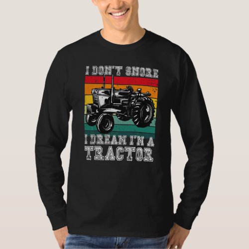 I Dont Snore I Dream Im A Tractor Farmer Farming T_Shirt
