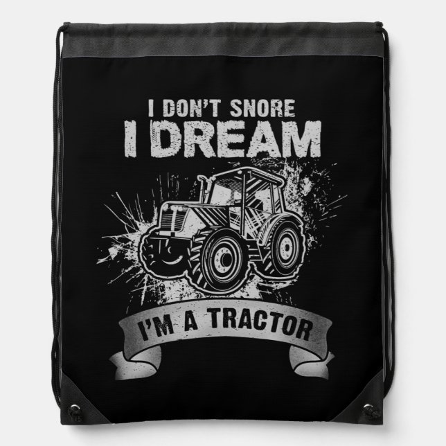 I Don't Snore I dream I'm a Tractor Funny Farmer Drawstring Bag (Front)