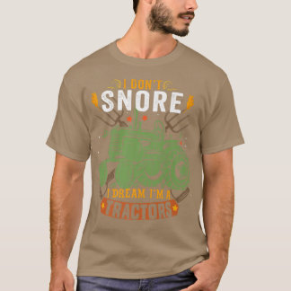 I Don't Snore I Dream I'm A Tractor Vintage Chicke T-Shirt