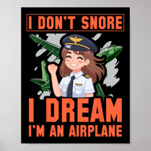 I Don't Snore I Dream I'm An Airplane Funny Woman Poster