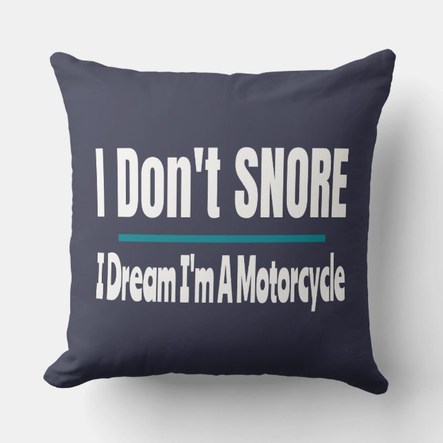 I Don't Snore I'm A Motorcycle Funny Sleeping Throw Pillow (Front)