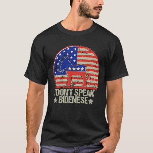 I Dont Speak Bidenese Language Anti Biden T_Shirt