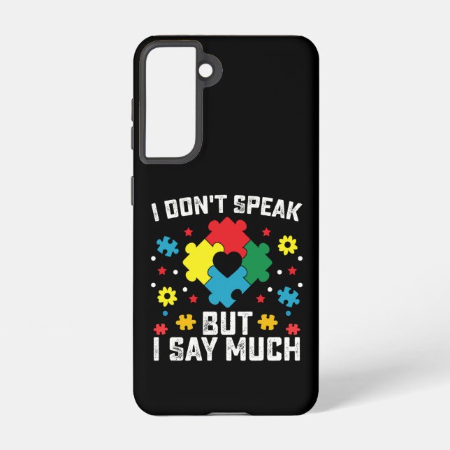 I Don't Speak But I Say Much Autism Awareness Samsung Galaxy Case (Back)