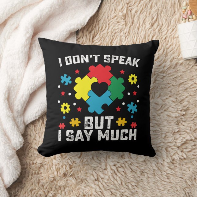 I Don't Speak But I Say Much Autism Awareness Throw Pillow (Blanket)