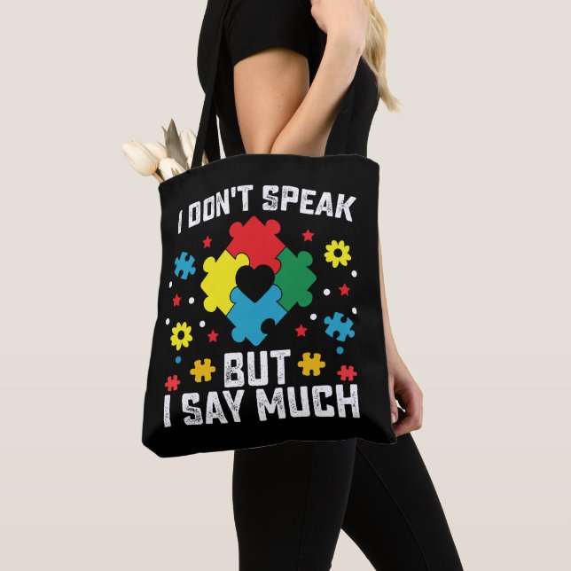 I Don't Speak But I Say Much Autism Awareness Tote Bag (Close Up)