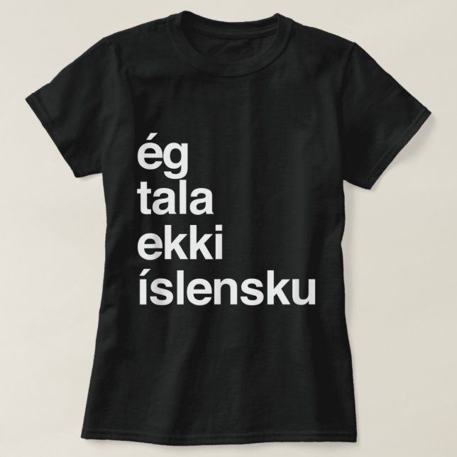 I Don't Speak Icelandic T-Shirt (Design Front)