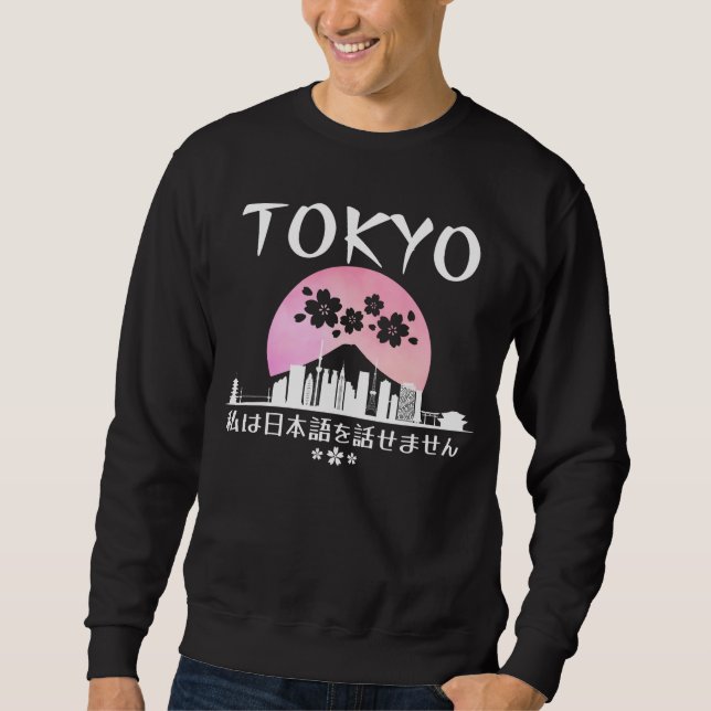 I Don't Speak Japanese/Tokyo Skyline/Tourist Gift Sweatshirt (Front)