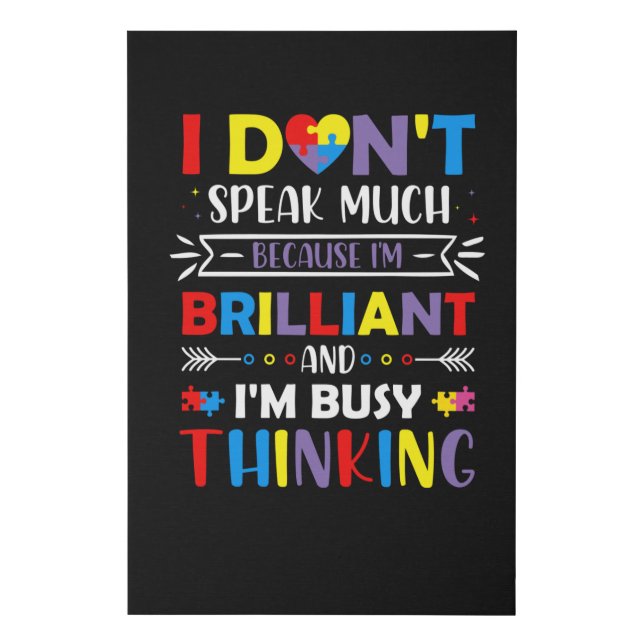 I don't speak much because I'm a brilliant Faux Canvas Print (Front)
