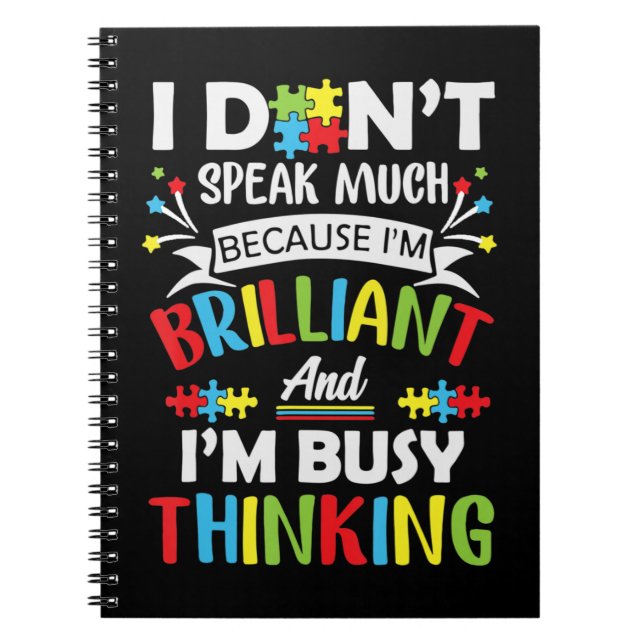 I Don't Speak Much Because I'm Brilliant And Busy  Notebook (Front)
