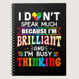 I Dont Speak Much Because I'm Brilliant Busy Think Notebook