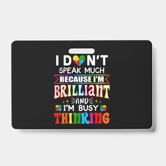 I Dont Speak Much Brilliant Autism Autistic Badge (Front)