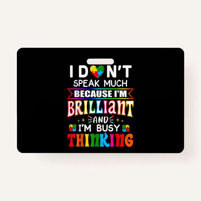 I Dont Speak Much Brilliant Autism Autistic Badge (Front)