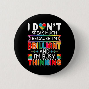 I Dont Speak Much Brilliant Autism Autistic Boys G Button