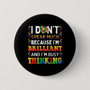 I Dont Speak Much Brilliant Autism Autistic Boys G Button