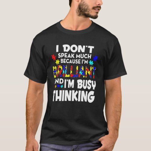 I Dont Speak Much Brilliant Autism Autistic Boys G T_Shirt