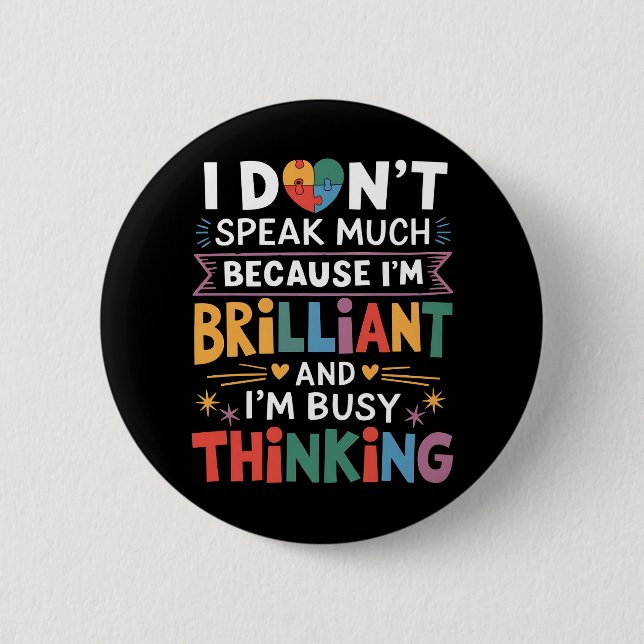 I Don't Speak Much Brilliant Autism Autistic Button (Front)