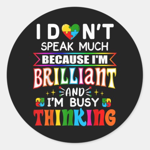 I Dont Speak Much Brilliant Autism Autistic Classic Round Sticker