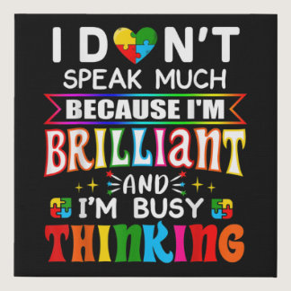 I Dont Speak Much Brilliant Autism Autistic Faux Canvas Print