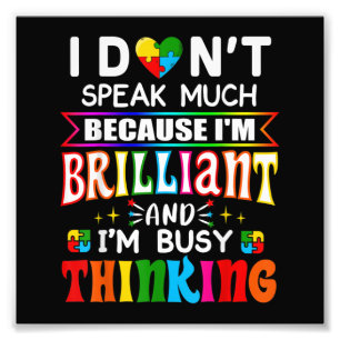 I Dont Speak Much Brilliant Autism Autistic Photo Print