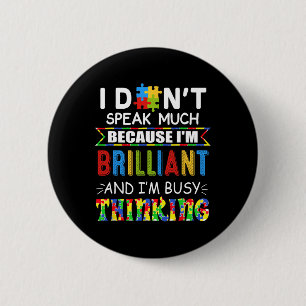I Don't Speak Much I'm Brilliant I'm-busy Thinking Button