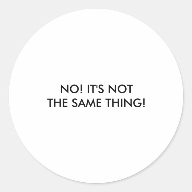 I Dont Speak Spanish Its Not The Same Thing  Classic Round Sticker (Front)