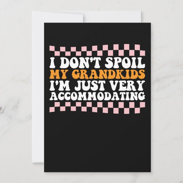 I Don't Spoil My Grandkids I'm Just Very Accommoda Invitation (Front)