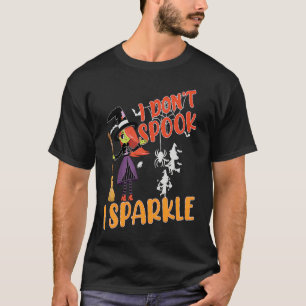 i don't spook i sparkle Halloween witch,pumpkin,sk T-Shirt