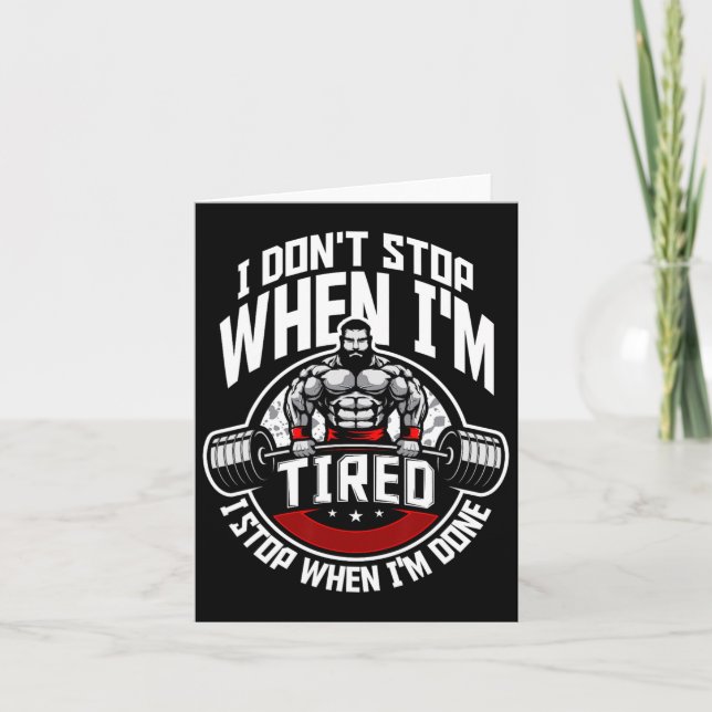 I Don't Stop When I'm Tired I Stop When I'm Done F Card (Front)