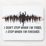 I Don&#39;t Stop When I&#39;m Tired Runners Mousepad at Zazzle