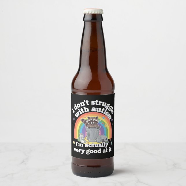 I Dont Struggle With Autism Autistic Funny Raccoon Beer Bottle Label (Front)