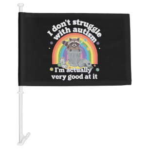 I Dont Struggle With Autism Autistic Funny Raccoon Car Flag