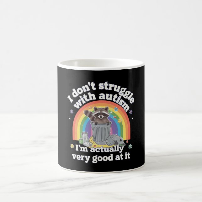 I Dont Struggle With Autism Autistic Funny Raccoon Coffee Mug (Center)
