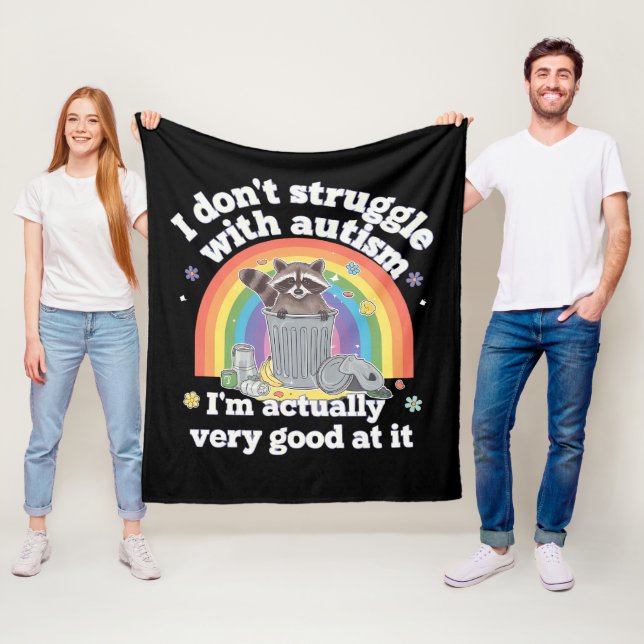 I Dont Struggle With Autism Autistic Funny Raccoon Fleece Blanket (In Situ)