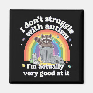 I Dont Struggle With Autism Autistic Funny Raccoon Magnet