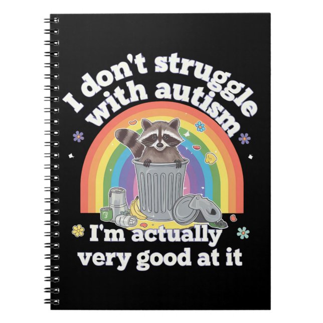 I Dont Struggle With Autism Autistic Funny Raccoon Notebook (Front)