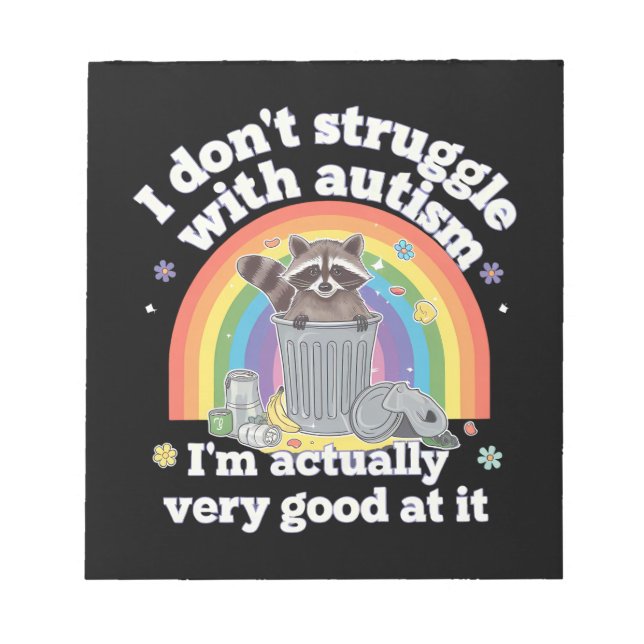 I Dont Struggle With Autism Autistic Funny Raccoon Notepad (Front)