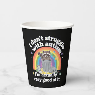 I Dont Struggle With Autism Autistic Funny Raccoon Paper Cups