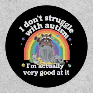 I Dont Struggle With Autism Autistic Funny Raccoon Patch