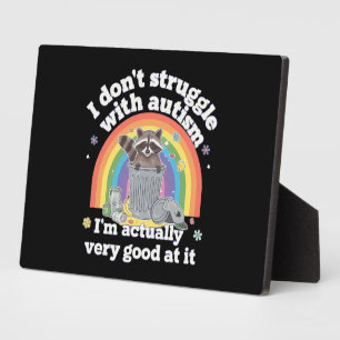 I Dont Struggle With Autism Autistic Funny Raccoon Plaque