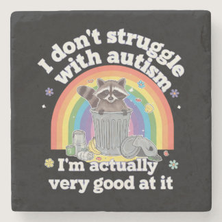 I Dont Struggle With Autism Autistic Funny Raccoon Stone Coaster