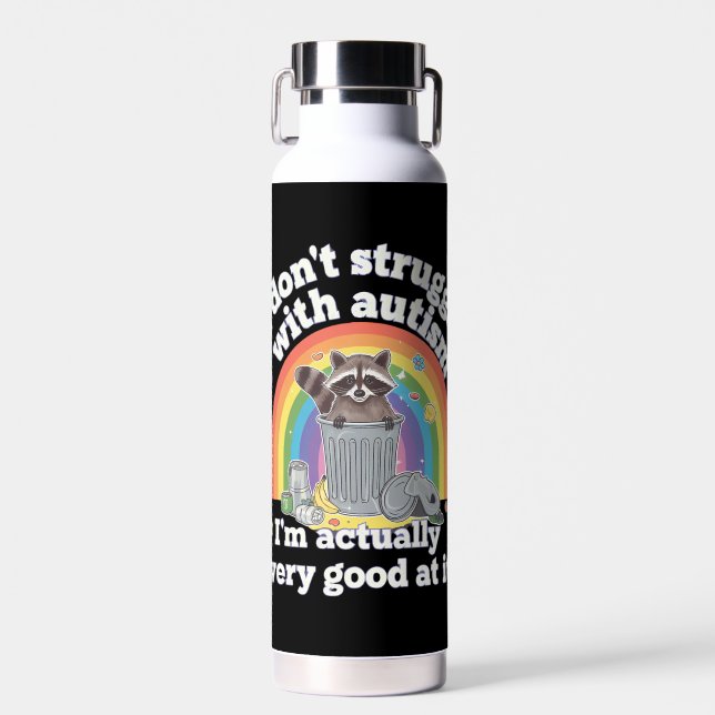 I Dont Struggle With Autism Autistic Funny Raccoon Water Bottle (Front)