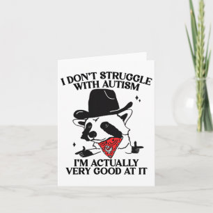 I Don't Struggle With Autism Shirt Funny Autistic Card