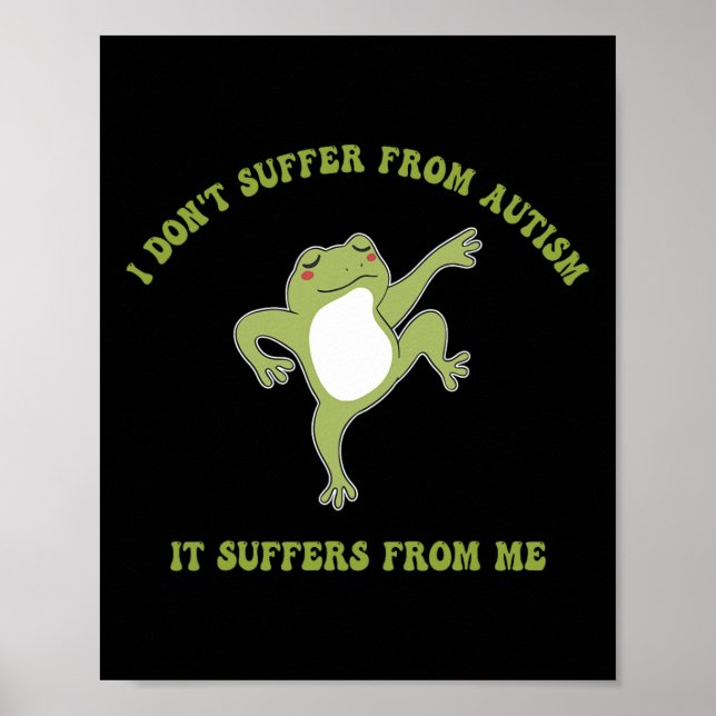 I Don't Suffer From Autism It Suffers From Me Funn Poster (Front)
