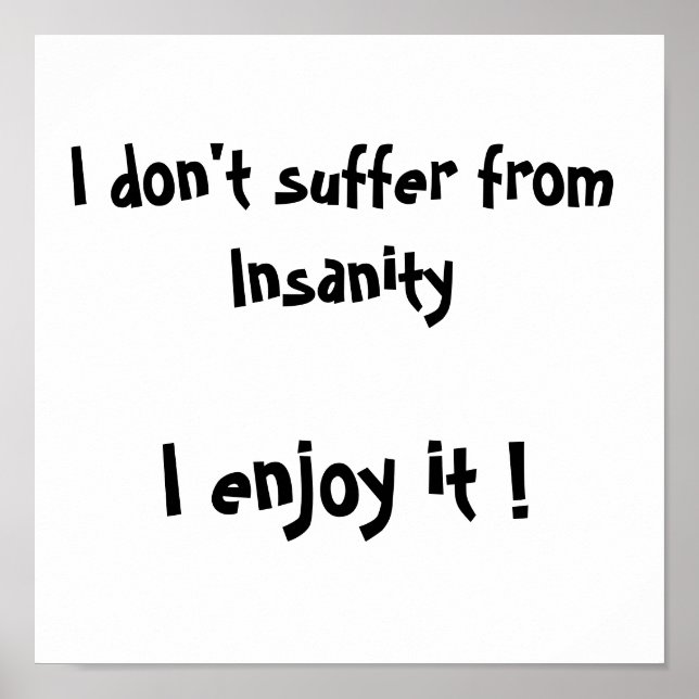 I don't suffer from Insanity-poster Poster (Front)
