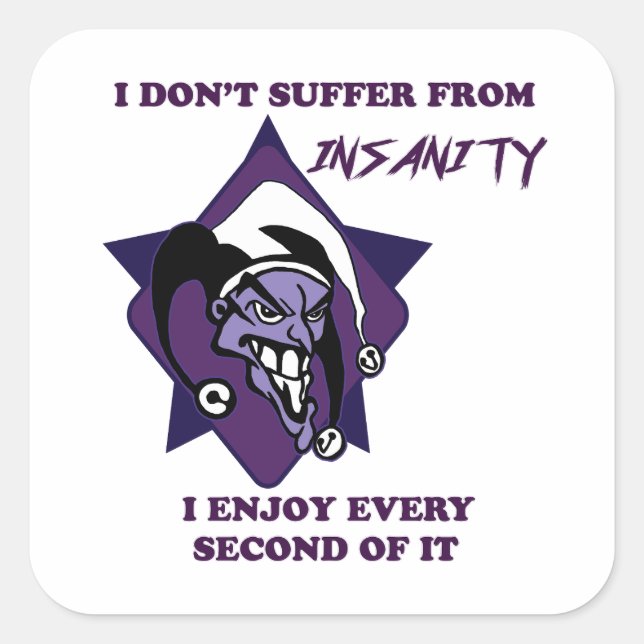 I don't suffer from insanity sticker (Front)