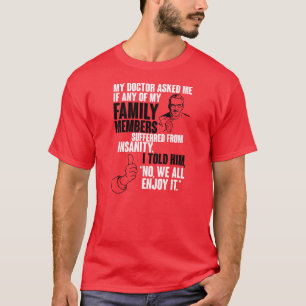 I Don't Suffer from Insanity T-Shirt