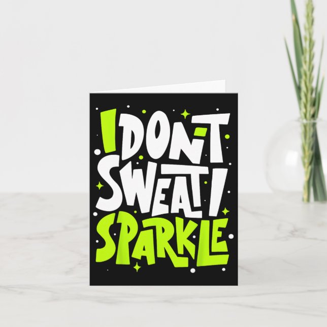 I Don't Sweat Humor Funny Gym Tee Workout Joke Mot Card (Front)