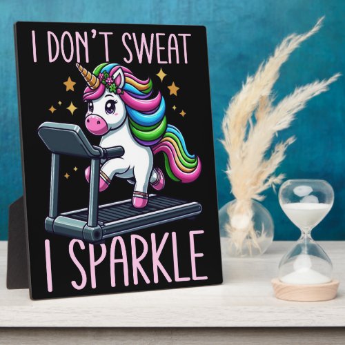 I Dont Sweat I Sparkle Dazzle Your Workout Plaque